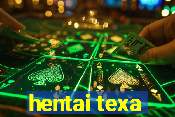 hentai texa